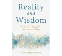 Tseten Lama Migmar Reality and Wisdom (Tascabile)