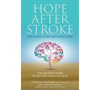 Tsgoyna Tanzman Hope After Stroke for Caregivers and Survivors (Tascabile)