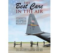 Tsgt Richard Childs Col Michael Germain The Best Care In The Air (Tascabile)