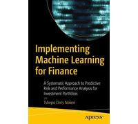 Tshepo Chris Nokeri Implementing Machine Learning for Finance (Tascabile)