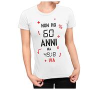 Tshirt Compleanno Donna Non Ho 60 Anni ma 49,18 + Iva - Tshirt Simpatiche e Divertenti - Idea RegaloBianca Taglia L