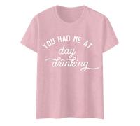 Tshirt "You Had Me at Day Drinking" da donna, divertente da festa, simpatica stampa grafica, casual, a maniche corte, al neon, Colore: rosa., XL