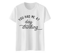 Tshirt "You Had Me at Day Drinking" da donna, divertente da festa, simpatica stampa grafica, casual, a maniche corte, al neon, bianco, S