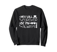 Tshirt You Will Forever be My Always, Faith Love God Felpa