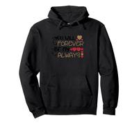 Tshirt You Will Forever be My Always, Faith Love God Felpa con Cappuccio