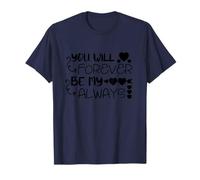 Tshirt You Will Forever be My Always, Faith Love God Maglietta