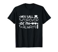 Tshirt You Will Forever be My Always, Faith Love God Maglietta