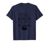 Tshirt You Will Forever be My Always, Faith Love God Maglietta