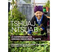 Tshuaj Ntsuab: A Compendium of Hmong Medicinal Plants