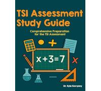 TSI Assessment Study Guide: Comprehensive Preparation for the TSI Assessment”
