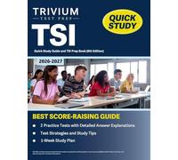 TSI Quick Study Guide 2026-2027: 2 Practice Tests with Detailed Answer Explanations and TSI Prep Book: [8th Edition]