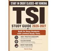 TSI Study Guide 2026-2027: Complete TSIA2 Prep for Texas College Placement with 1,000+ Practice Questions, Full-Length Tests & Answer Explanations for ELAR, Math & the Essay