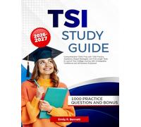 TSI Study Guide 2026-2027: Comprehensive TSIA2 Prep with 1000 Practice Questions, Expert Strategies, and Full-Length Tests to Launch Your College ... Confidence and all Answers Explained