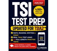 TSI Test Prep Updated for TSIA2: Stop Guessing, Fix Last Points, Avoid Remedial Classes, Reach College-Level Courses, Turn Test Anxiety into Confidence, and Feel Ready to Pass Without Starting Over