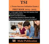 TSI ,Texas Success Initiative Exam PREP BOOK 2024-2025 .: 2 Full-Length Practice Tests (100 Questions Each) with In-Depth Explanations 30 ... Your Skills Designed to Maximize Your Score