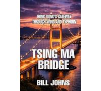 Tsing Ma Bridge: Hong Kong’s Gateway Through Wind and Typhoon