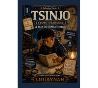 Tsinjo, l'esprit stratégique - Tome 1: Le plan qui semblait parfait