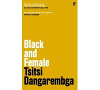 Tsitsi Dangarembga Black and Female (Copertina rigida)
