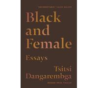 Tsitsi Dangarembga Black and Female (Copertina rigida)