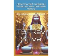 Tsprav Shiva Make Yourself Irresistibly Attractive with the Kleem Ma (Tascabile)