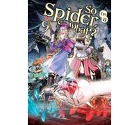 Tsukasa Kiryu So I'm a Spider, So What?, Vol. 9 (light novel) (Tascabile)