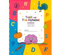 Tsuki and the English Alphabet Workbook - Writing Practice: Learn to Trace Letters, Build Early Writing Skills, and Gain Alphabet Confidence