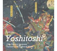 Tsukioka Yoshitoshi 19th Century Japanese Turmoil in Woodblock Prints