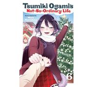 Tsumiki Ogami's Not-so-ordinary Life 6: Volume 6