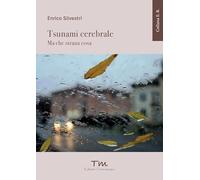 Tsunami cerebrale. Ma che strana cosa. Ediz. ampliata