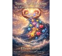 Tsunami of Emotions: and the GOD who calms them all