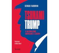Tsunami Trump. Il nazionalismo americano e l'Europa