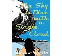 Tsurita Kuniko The Sky is Blue with a Single Cloud (Tascabile)