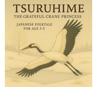 Tsuruhime - The Grateful Crane Princess