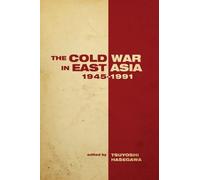 Tsuyoshi Hasegawa The Cold War in East Asia, 1945-1991 (Copertina rigida)