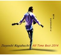 Tsuyoshi Nagabuchi - Tsuyoshi Nagabuchi All Time Best 2014 Kizutsuki Uchinomesaretemo, Nagabuchi Tsuyoshi.