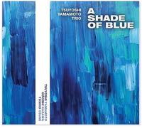 Tsuyoshi Yamamoto Trio A Shade of Blue (CD) Album Digisleeve