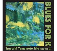 Tsuyoshi Yamamoto Trio - Blues For K