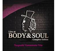 Tsuyoshi Yamamoto Trio - Live At BODY & SOUL: Complete Edition