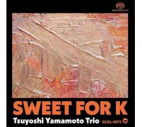Tsuyoshi Yamamoto Trio Sweet For K (CD)