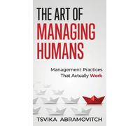 Tsvika Abramovitch The Art of Managing Humans (Copertina rigida)