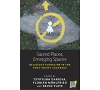 Tsypylma Darieva Sacred Places, Emerging Spaces (Tascabile) Space and Place