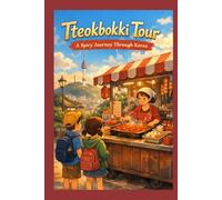 Tteokbokki Tour: A Spicy Journey Through Korea