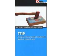 TTIP. L'accordo di libero scambio transatlantico quando lo conosci lo eviti