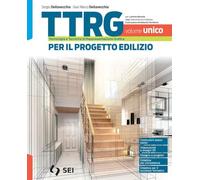 TTRG. Per il progetto edilizio. Vol. unico. Schede di disegno. Per le Scuole superiori. Con e-book. Con espansione online