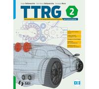 Ttrg. Tecnologia e tecniche di rappresentazione grafica. Con Schede di disegno. Per il primo biennio delle Scuole superiori. Con e-book. Con espansione online (Vol. 2)