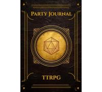 TTRPG Party Journal: Registro di campagna ed avventure per giochi di ruolo - Diario per gruppi TTRPG con spazio per 25 sessioni, citazioni, PNG e ... Prezzo promozionale per l'uscita!