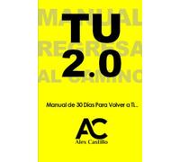 TU 2.0: Manual de 30 Días Para Volver a Ti...