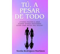 Tú, A Pesar de Todo: ¿Puedes volver a amar cuando apenas recuerdas quién eras antes del dolor?
