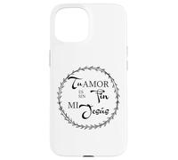 Tu amor es sin fin mí Jesús. Custodia per iPhone 15