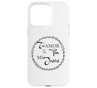 Tu amor es sin fin mí Jesús. Custodia per iPhone 15 Pro Max